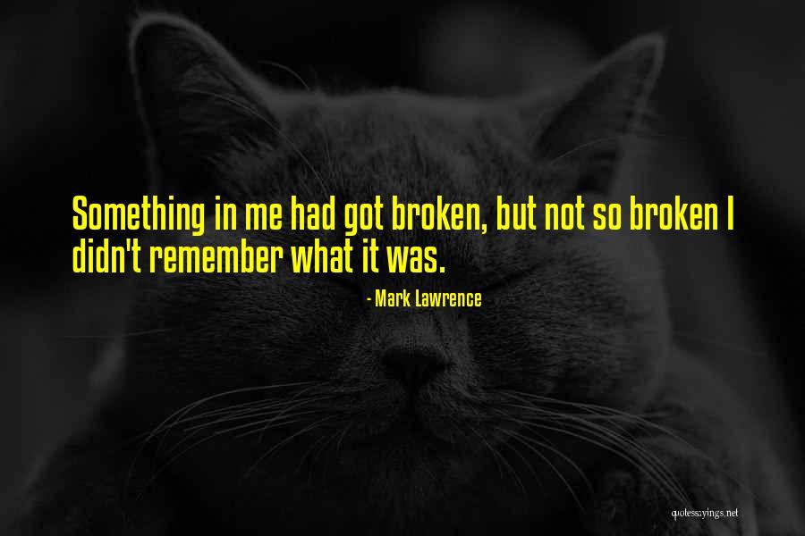 Lookong Quotes By Mark Lawrence Lookong Quotes By Mark Lawrence