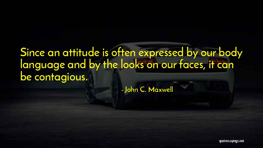 Looks And Attitude Quotes By John C. Maxwell Looks And Attitude Quotes By John C. Maxwell