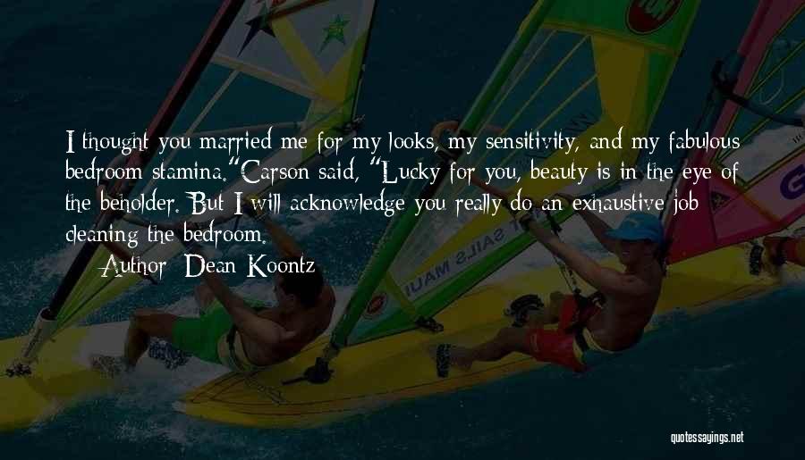 Looks And Beauty Quotes By Dean Koontz