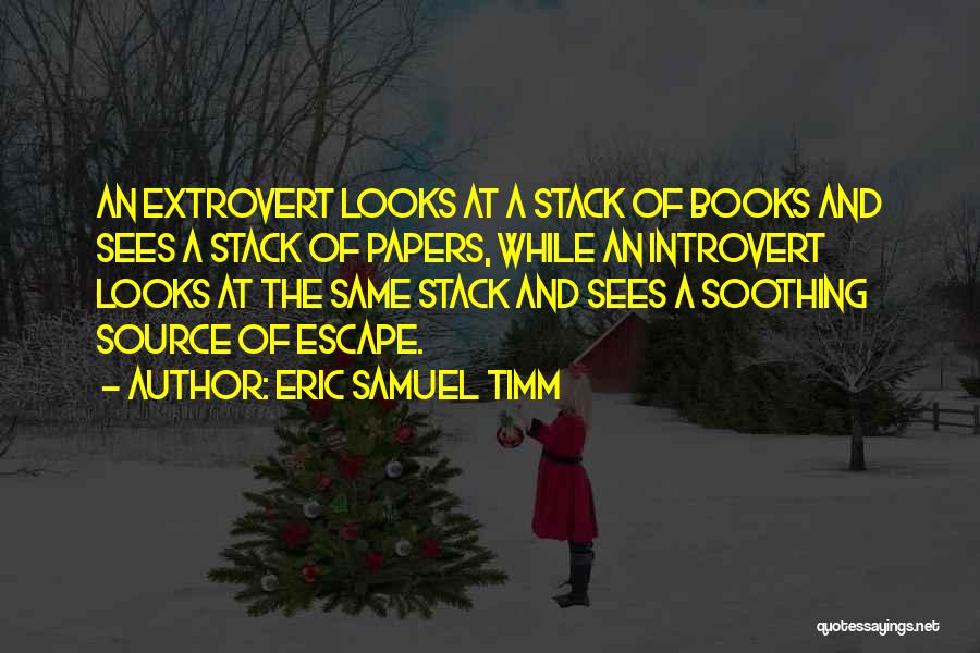 Looks And Personality Quotes By Eric Samuel Timm