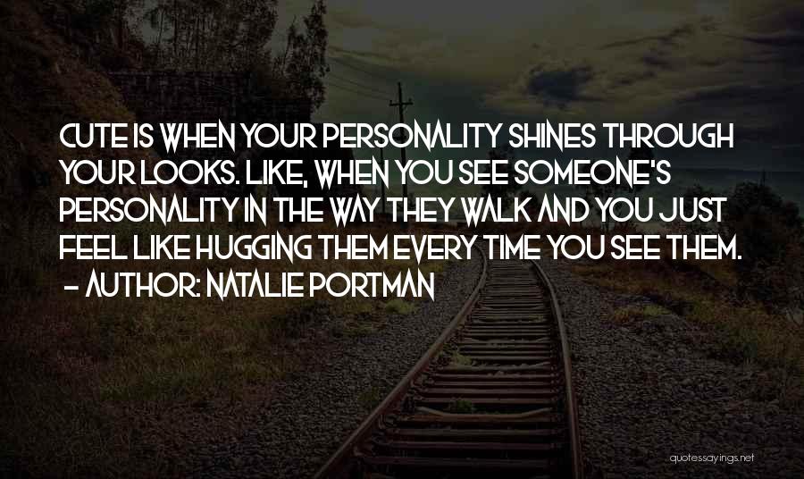 Looks And Personality Quotes By Natalie Portman