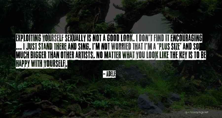 Looks Don T Matter Quotes By Adele Looks Don T Matter Quotes By Adele