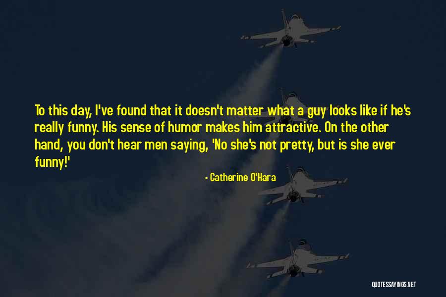 Looks Don T Matter Quotes By Catherine O'Hara Looks Don T Matter Quotes By Catherine O'Hara