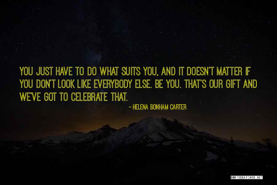 Looks Don T Matter Quotes By Helena Bonham Carter Looks Don T Matter Quotes By Helena Bonham Carter