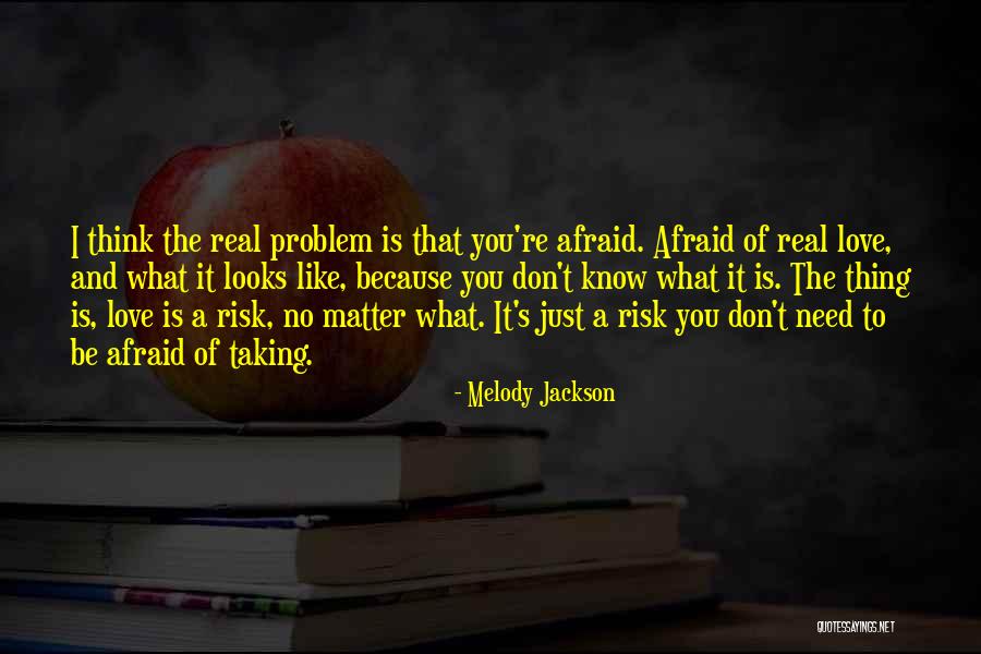 Looks Don T Matter Quotes By Melody Jackson Looks Don T Matter Quotes By Melody Jackson