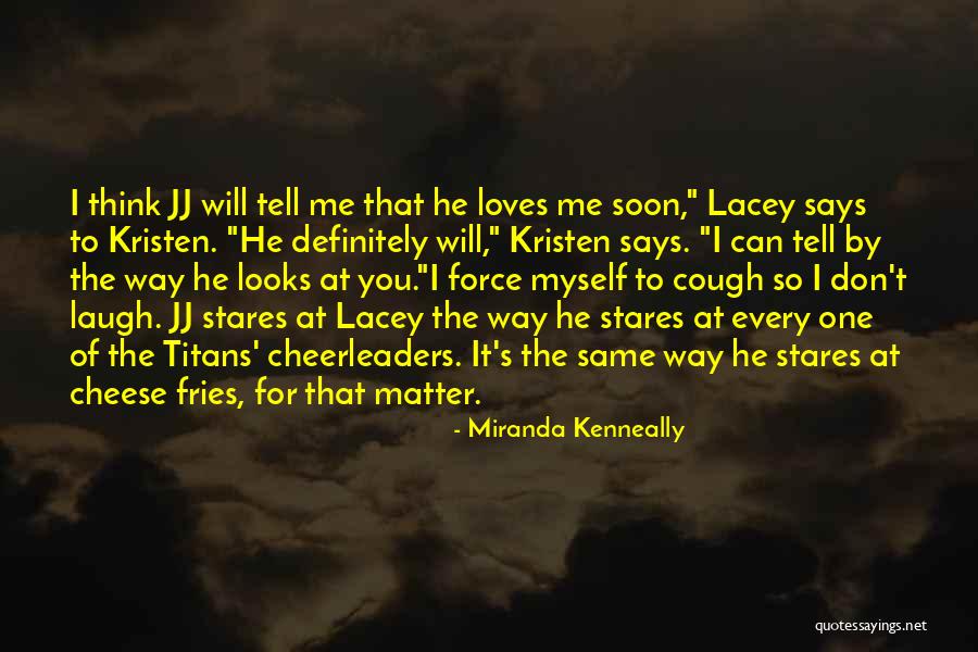 Looks Don T Matter Quotes By Miranda Kenneally Looks Don T Matter Quotes By Miranda Kenneally