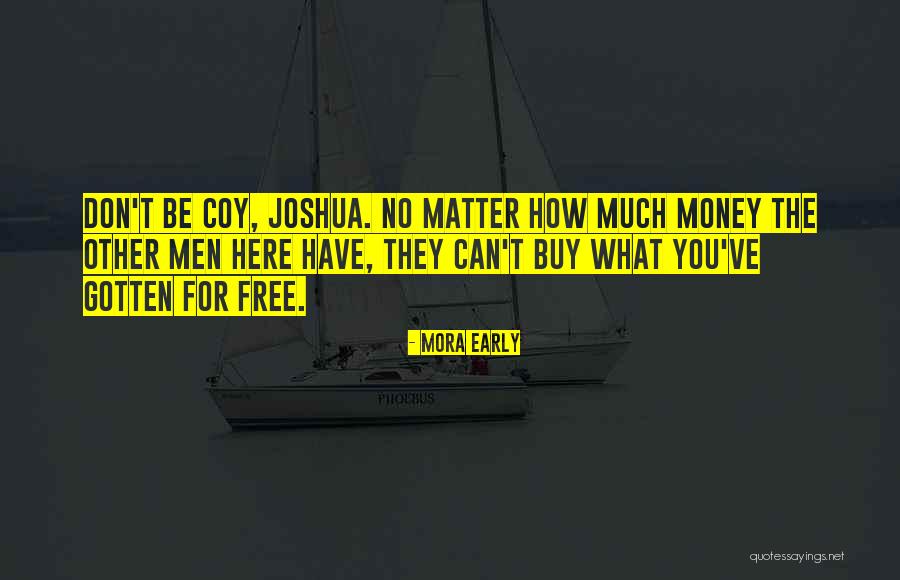 Looks Don T Matter Quotes By Mora Early Looks Don T Matter Quotes By Mora Early