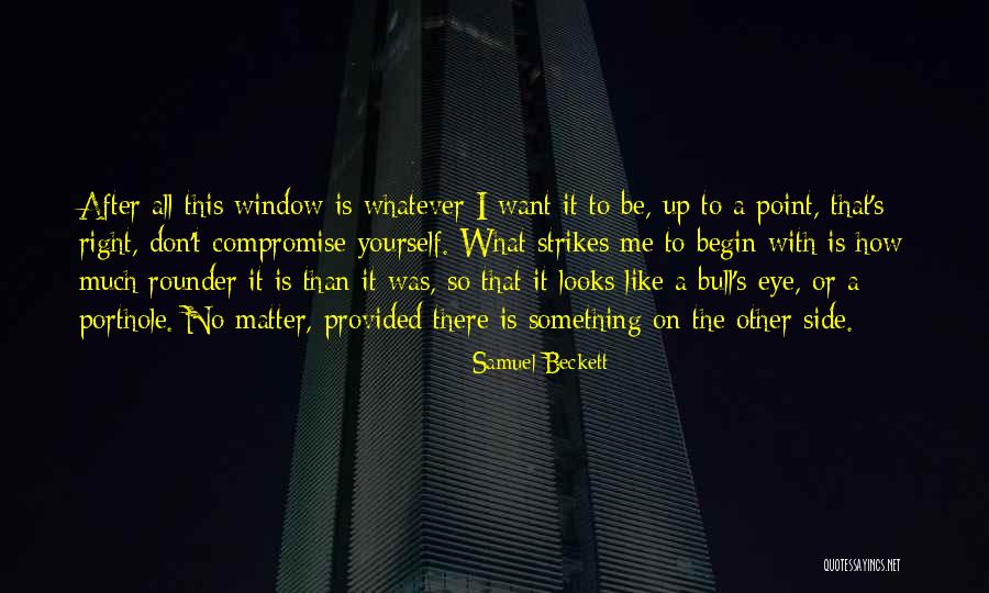 Looks Don T Matter Quotes By Samuel Beckett Looks Don T Matter Quotes By Samuel Beckett