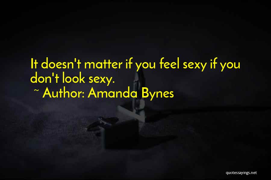 Looks Don't Matter Quotes By Amanda Bynes