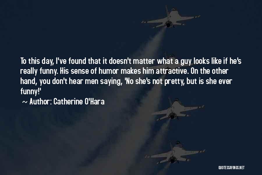 Looks Don't Matter Quotes By Catherine O'Hara