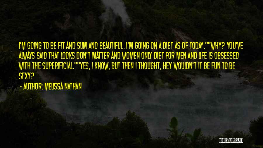 Looks Don't Matter Quotes By Melissa Nathan