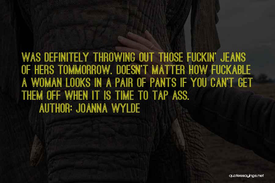 Looks Matter Quotes By Joanna Wylde