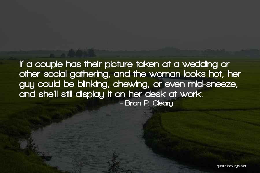 Looks On A Woman Quotes By Brian P. Cleary Looks On A Woman Quotes By Brian P. Cleary