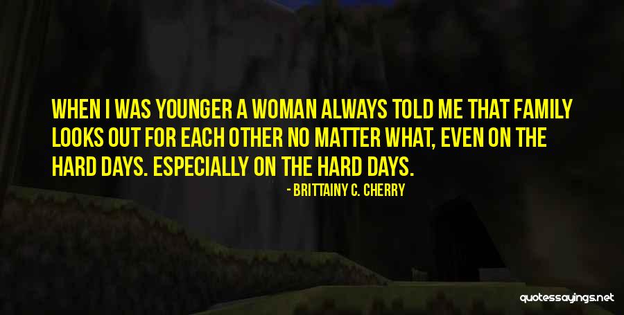 Looks On A Woman Quotes By Brittainy C. Cherry Looks On A Woman Quotes By Brittainy C. Cherry