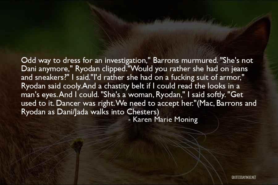 Looks On A Woman Quotes By Karen Marie Moning Looks On A Woman Quotes By Karen Marie Moning