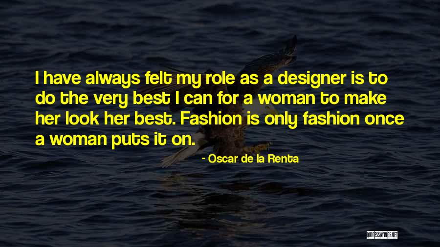 Looks On A Woman Quotes By Oscar De La Renta Looks On A Woman Quotes By Oscar De La Renta