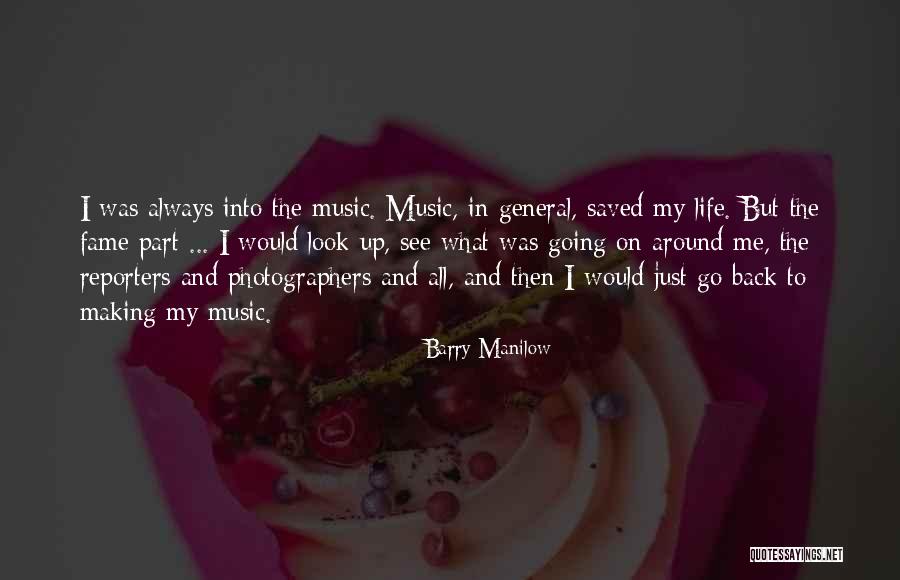 Looks On Reporters Quotes By Barry Manilow Looks On Reporters Quotes By Barry Manilow