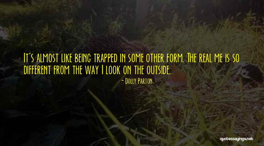 Looks On The Outside Quotes By Dolly Parton Looks On The Outside Quotes By Dolly Parton