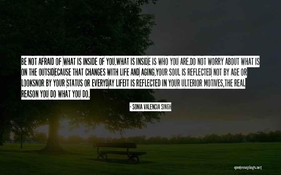 Looks On The Outside Quotes By Sonia Valencia Singh Looks On The Outside Quotes By Sonia Valencia Singh