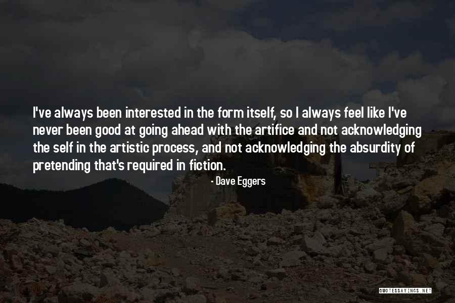 Looks To Frill Quotes By Dave Eggers Looks To Frill Quotes By Dave Eggers