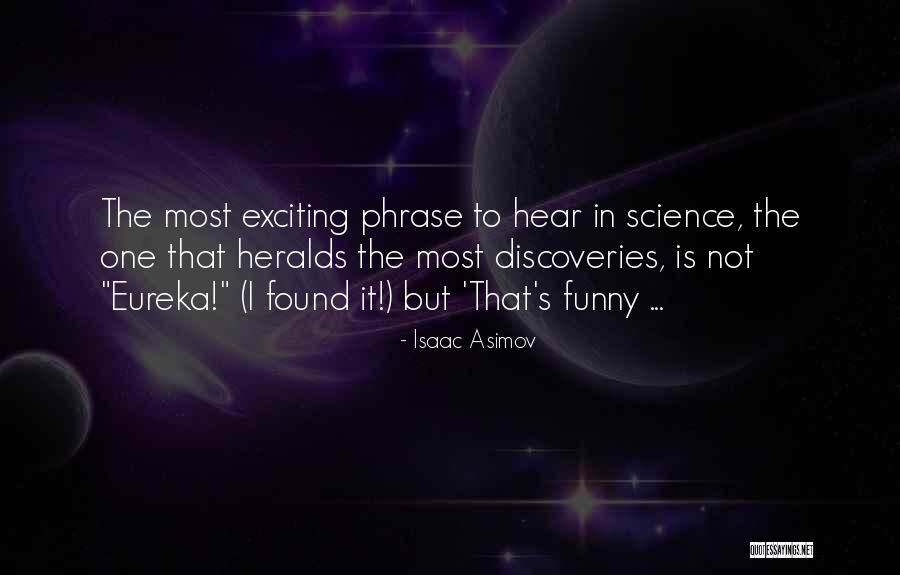 Looksiful Quotes By Isaac Asimov