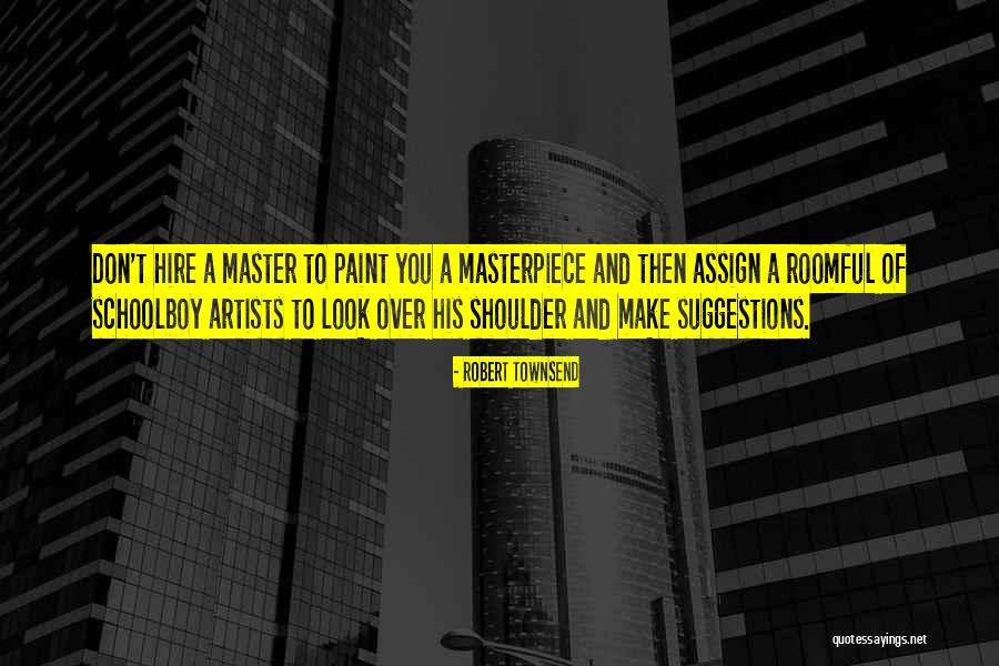 Lookstomper Quotes By Robert Townsend Lookstomper Quotes By Robert Townsend