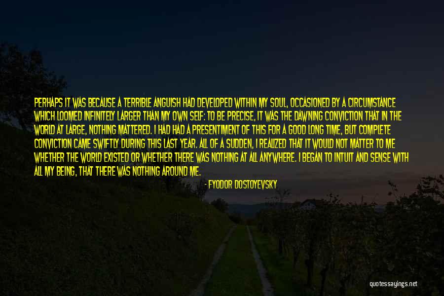 Loomed Large Quotes By Fyodor Dostoyevsky Loomed Large Quotes By Fyodor Dostoyevsky