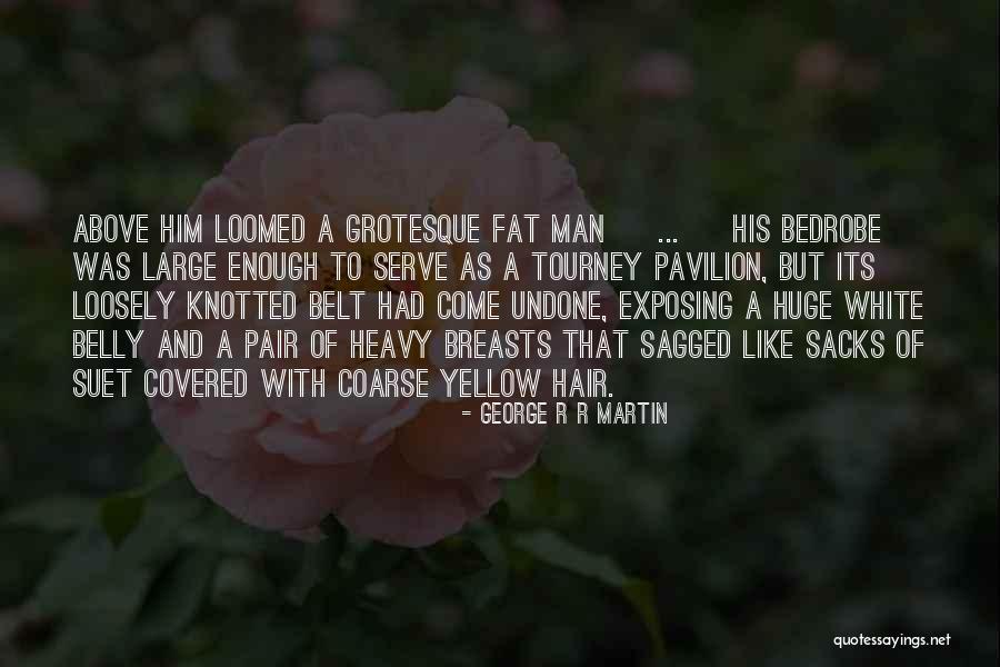 Loomed Large Quotes By George R R Martin Loomed Large Quotes By George R R Martin