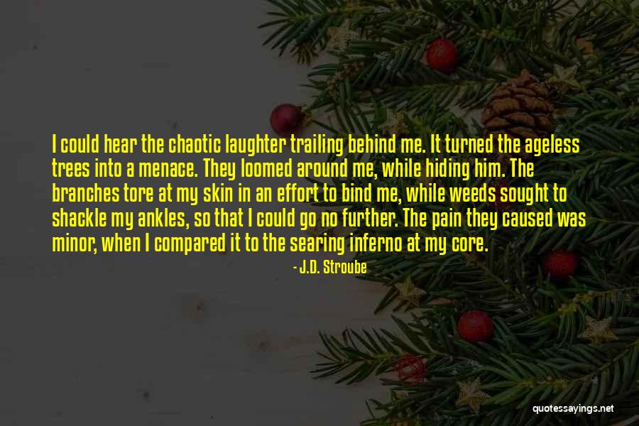 Loomed Quotes By J.D. Stroube Loomed Quotes By J.D. Stroube