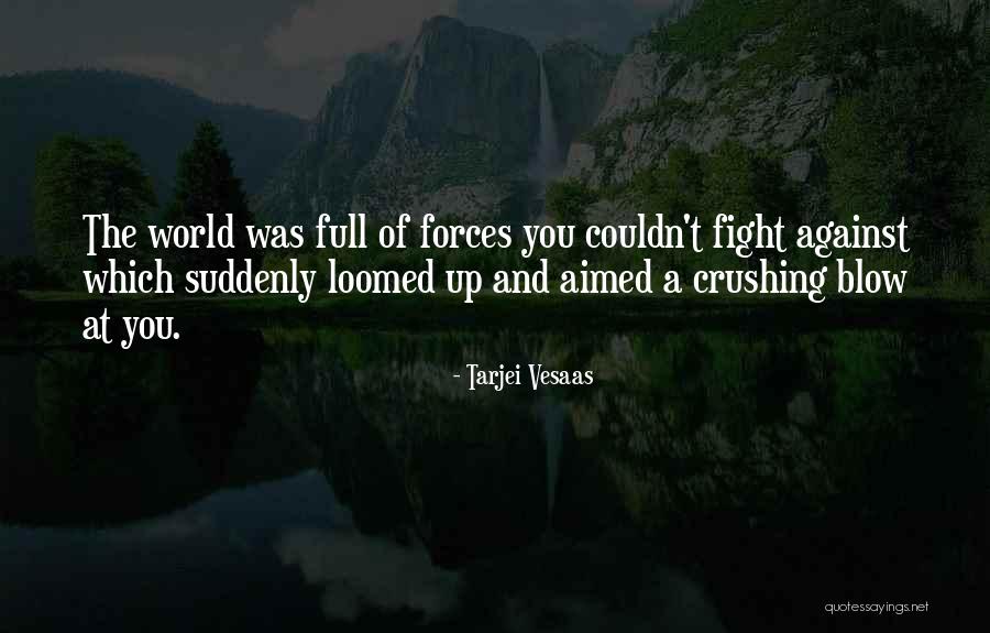 Loomed Quotes By Tarjei Vesaas Loomed Quotes By Tarjei Vesaas