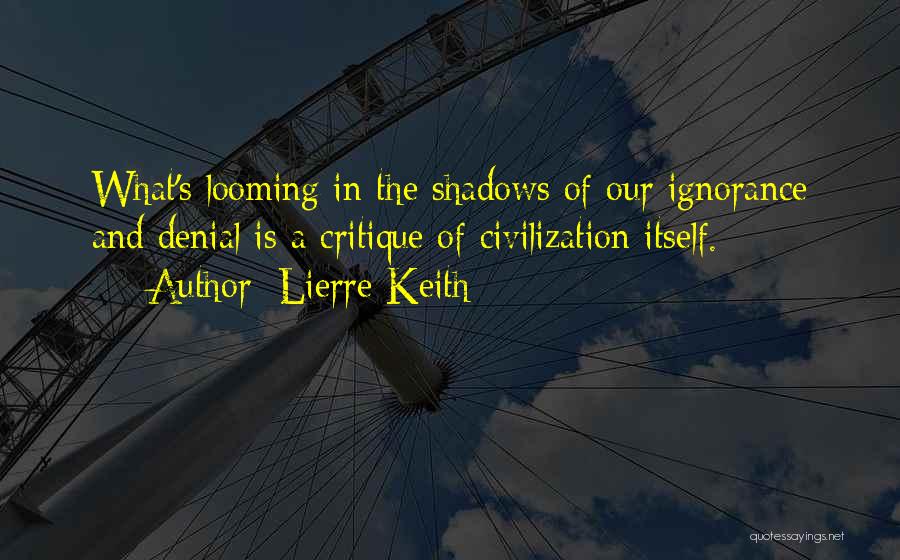 Looming Quotes By Lierre Keith