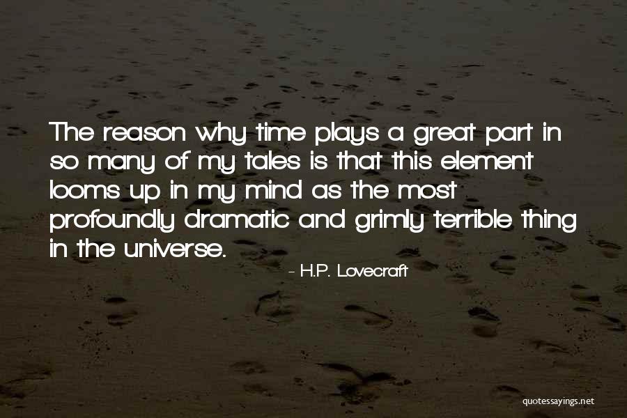Looms Quotes By H.P. Lovecraft Looms Quotes By H.P. Lovecraft