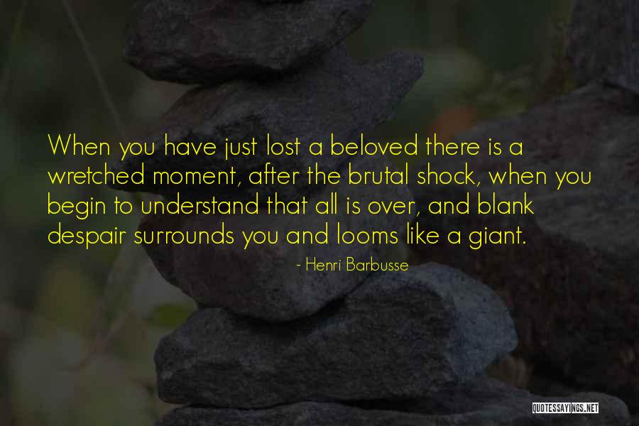Looms Quotes By Henri Barbusse Looms Quotes By Henri Barbusse