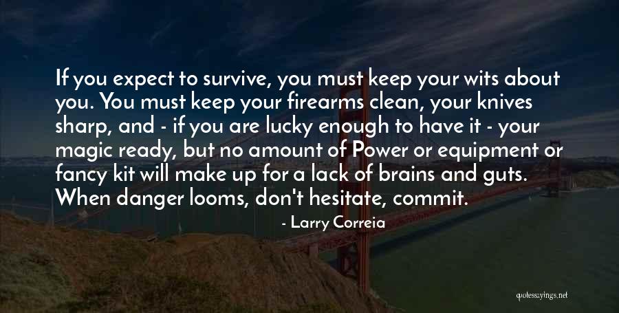 Looms Quotes By Larry Correia Looms Quotes By Larry Correia