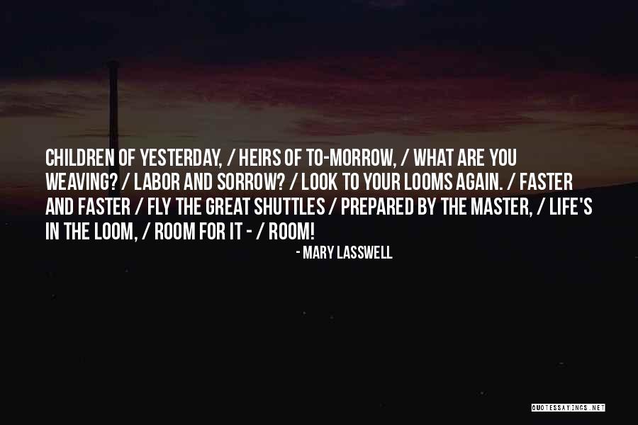 Looms Quotes By Mary Lasswell Looms Quotes By Mary Lasswell