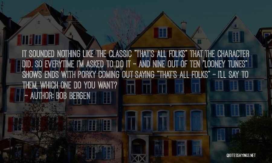 Looney Quotes By Bob Bergen