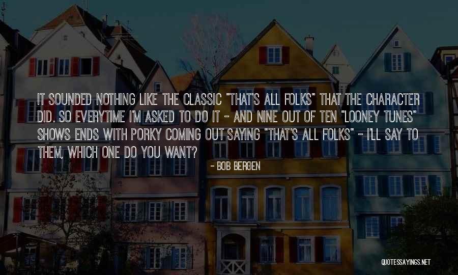 Looney Quotes By Bob Bergen