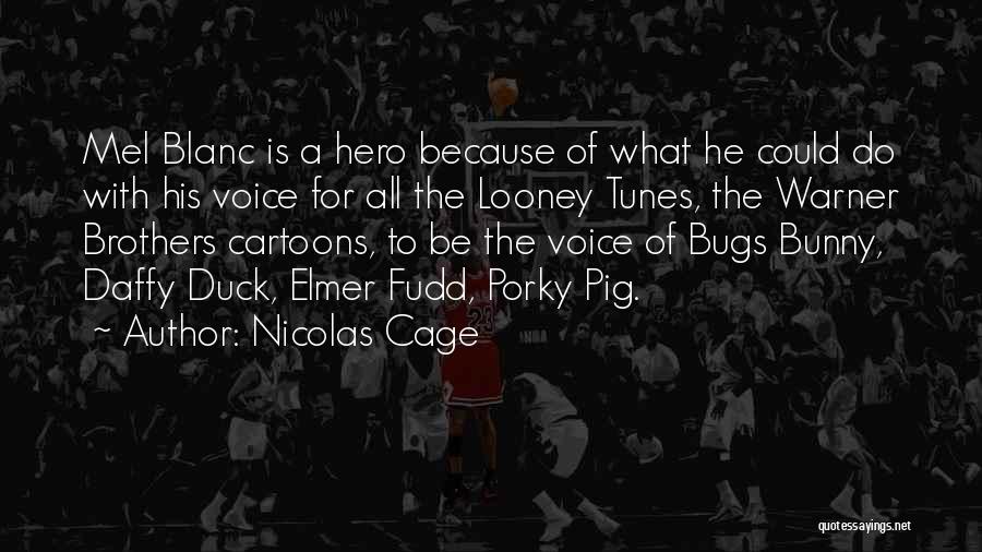 Looney Tunes Bugs Bunny Quotes By Nicolas Cage