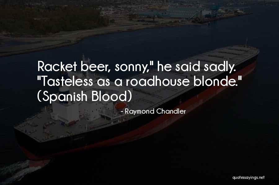 Loonies Quotes By Raymond Chandler Loonies Quotes By Raymond Chandler