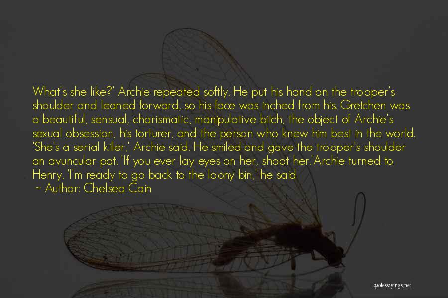 Loony Bin Quotes By Chelsea Cain