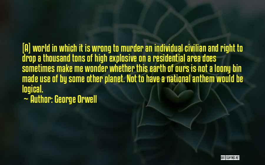 Loony Bin Quotes By George Orwell