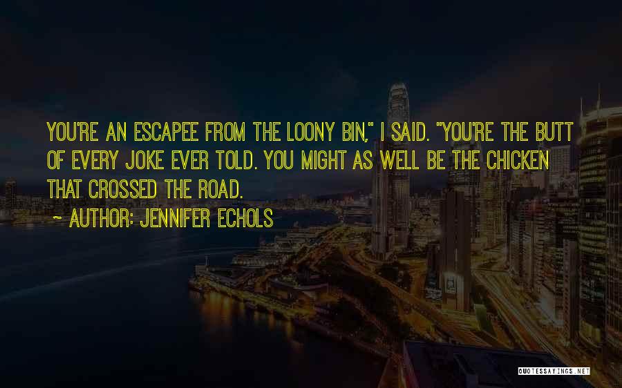 Loony Bin Quotes By Jennifer Echols