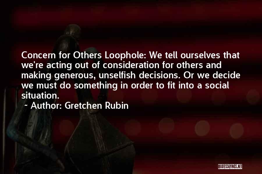 Loophole Quotes By Gretchen Rubin