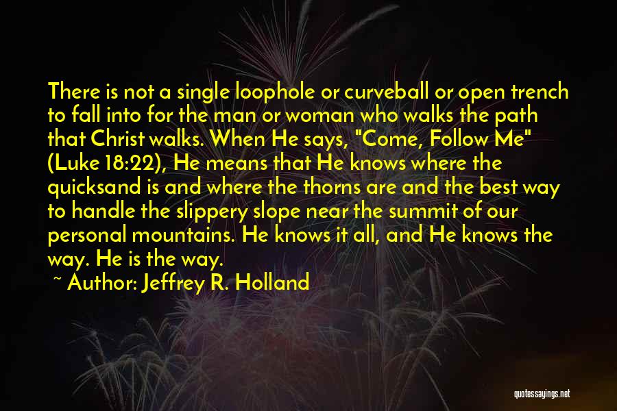 Loophole Quotes By Jeffrey R. Holland