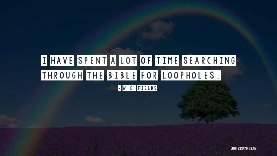 Loopholes In The Bible Quotes By W.C. Fields Loopholes In The Bible Quotes By W.C. Fields