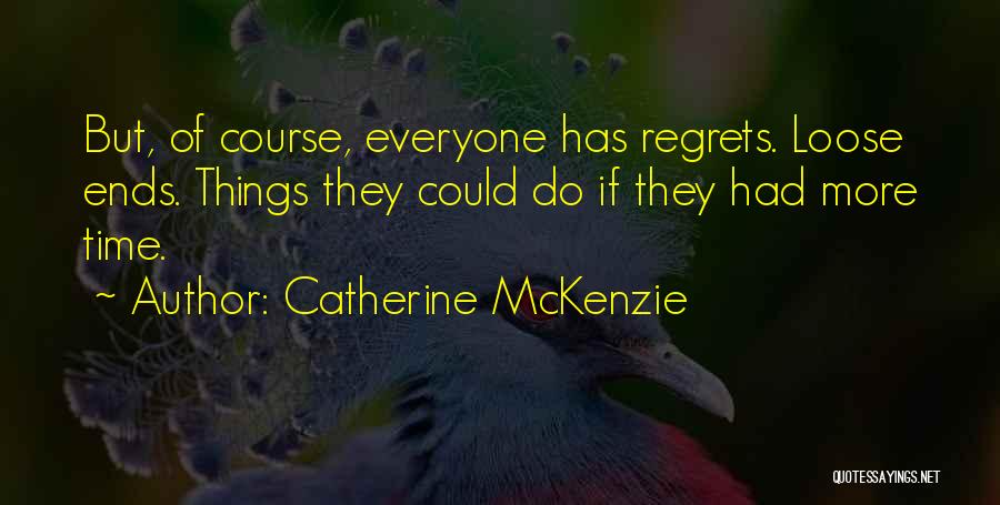 Loose Ends Quotes By Catherine McKenzie