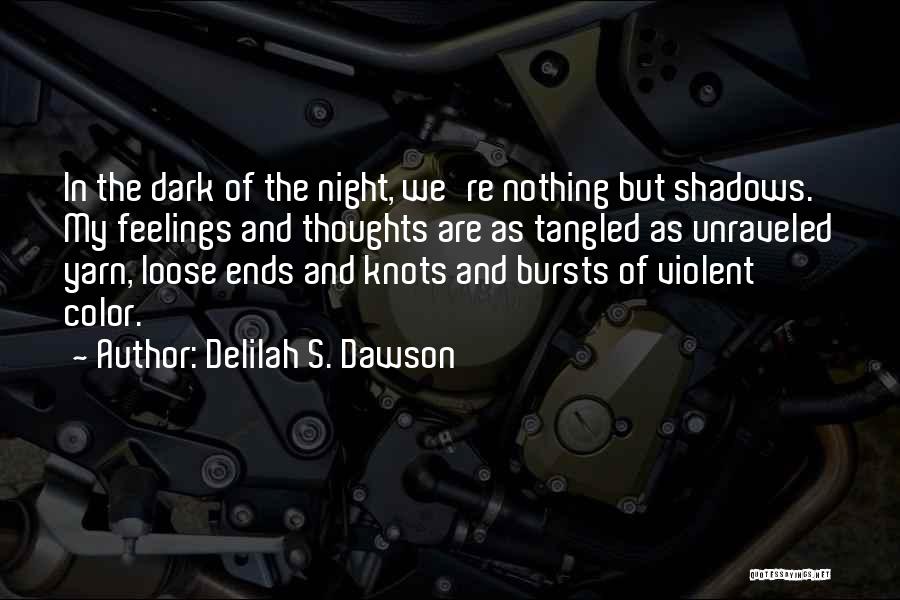 Loose Ends Quotes By Delilah S. Dawson