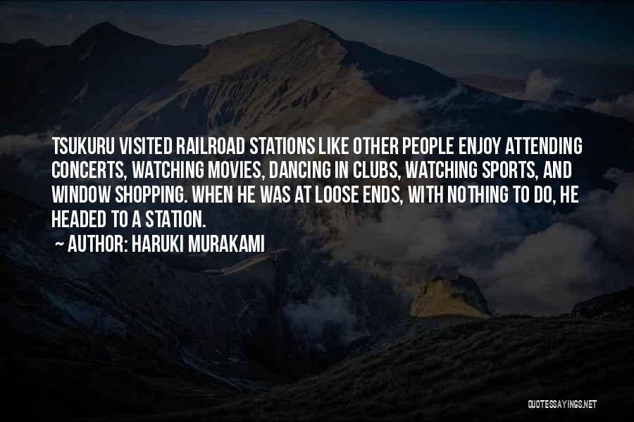 Loose Ends Quotes By Haruki Murakami