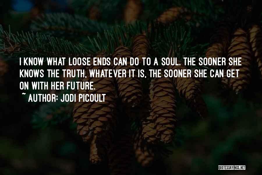 Loose Ends Quotes By Jodi Picoult