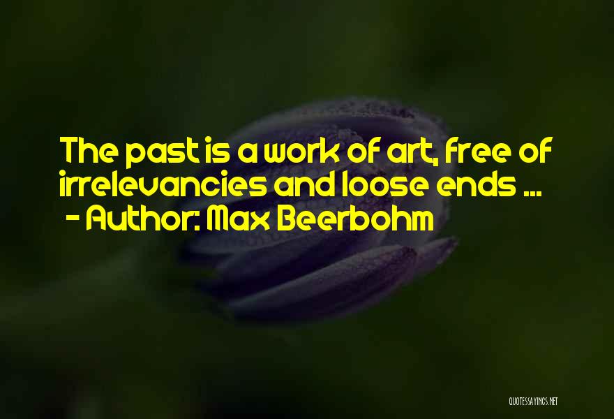 Loose Ends Quotes By Max Beerbohm